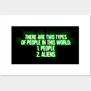 There Are Two Types Of People In This World People And Aliens Funny Alien Invasion Posters and Art